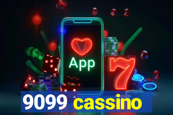 9099 cassino